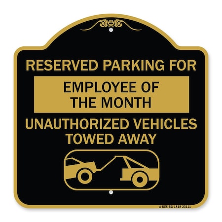 Reserved Parking For Employee Of The Month Unauthorized Vehicles Towed Away Aluminum Sign